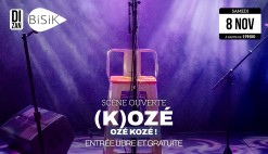 (K)ozé, la scène ouverte du Bisik